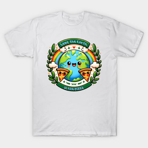 Love the Earth It has Pizza T-Shirt by MZeeDesigns